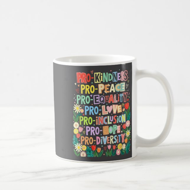 Pro Kindness Peace Equality Love Inclusion Diversi Kaffeetasse (Rechts)