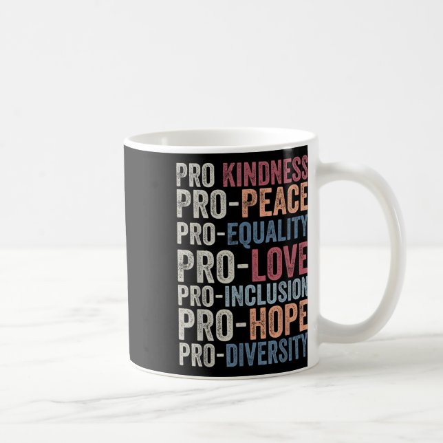 Pro Kindness Pro Peace Equality Liebe Diversity Hu Kaffeetasse (Rechts)