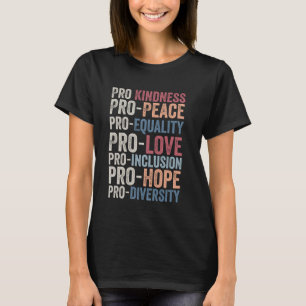 Pro Kindness Pro Peace Equality Liebe Diversity Hu T-Shirt