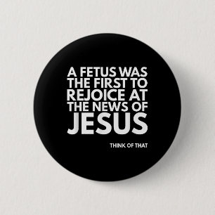 Pro-Leben Fötus freuen Jesus News Zitat Button