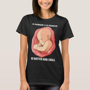 Pro Life Anti Abortion Choose Life 6 T-Shirt
