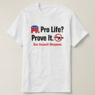 Pro Life? Beweisen Sie dies - T - Shirt zum Verbot