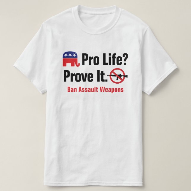 Pro Life? Beweisen Sie dies - T - Shirt zum Verbot (Design vorne)