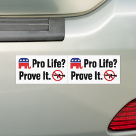 Pro Life? Beweisen Sie dies - Verbieten Sie Angrif Autoaufkleber