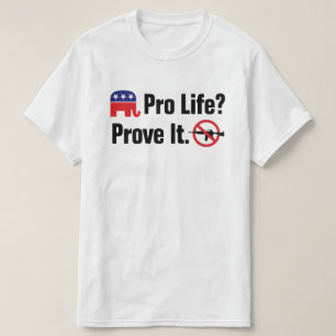 Pro Life? Beweisen Sie dies - Verbieten Sie Angrif T-Shirt