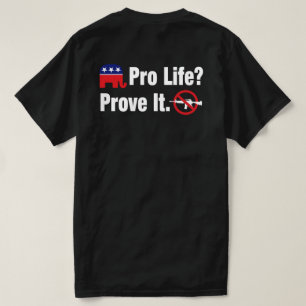 Pro Life? Beweisen Sie dies - Verbot von Angriffsw T-Shirt
