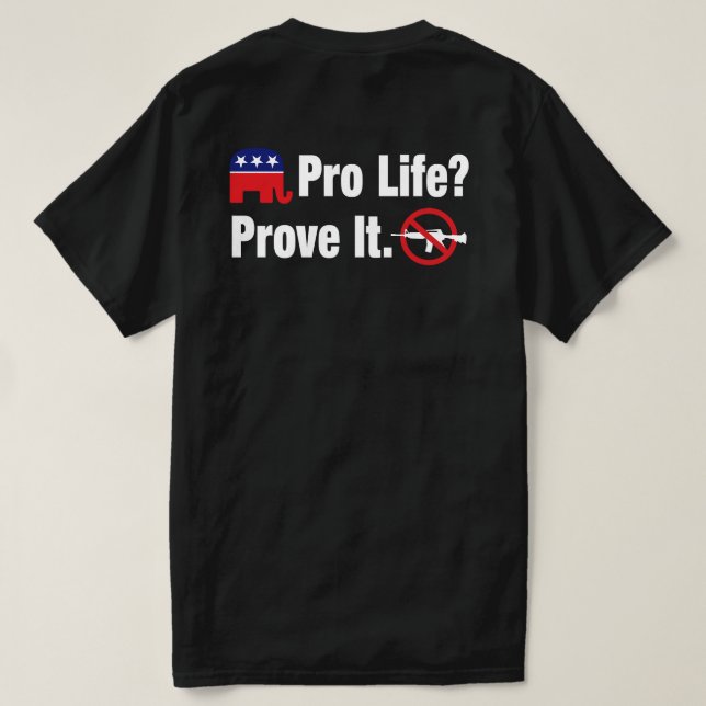 Pro Life? Beweisen Sie dies - Verbot von Angriffsw T-Shirt (Design Rückseite)