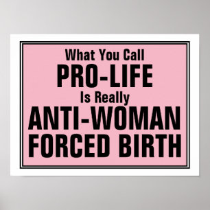 Pro-Life ist eine weibliche Zwangsgeburt Poster