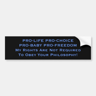 PRO-LIFE PRO-CHOICE PRO-BABY PRO-FREEDOMMy Righ... Autoaufkleber