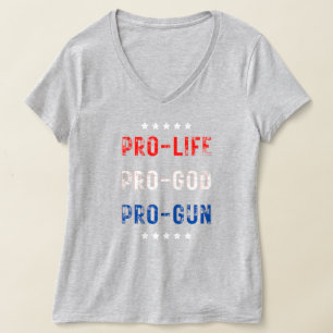 Pro Life, Pro God, Pro Gun T - Shirt