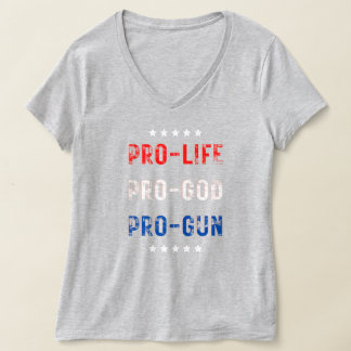 Pro Life, Pro God, Pro Gun T - Shirt