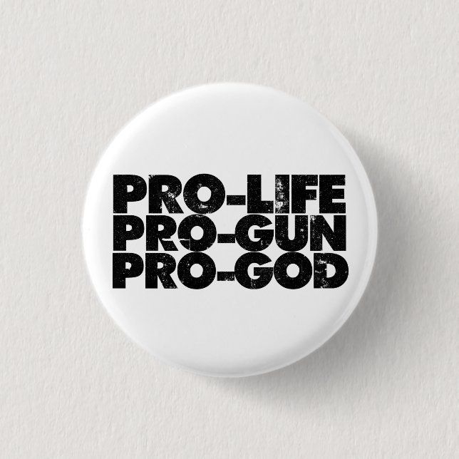 Pro-life Pro-gun Pro-god Button (Vorderseite)