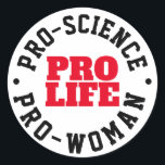 Pro-Life Science-Frauenschwärmer Runder Aufkleber<br><div class="desc">Pro-Science,  Pro-Frau,  Pro-Life-Aufkleber</div>