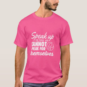 PRO LIFE spricht für diejenigen, die nicht für T s T-Shirt
