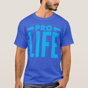Pro Life T  ProLife March Walk Protest T-Shirt