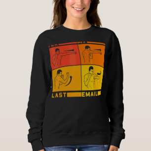 Pro meiner letzten E-Mail ist Sarcastic für Mitarb Sweatshirt