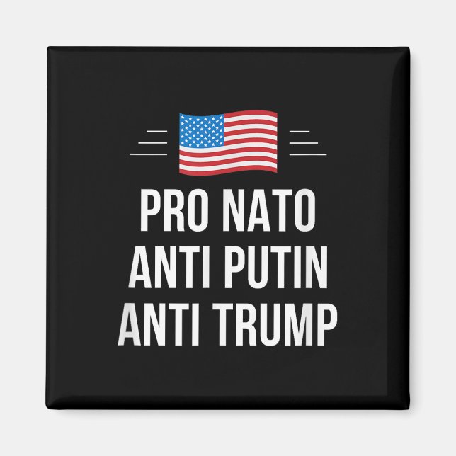 Pro Nato - Anti Putin - Anti Trump - , Klein Magnet (Vorne)