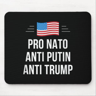 Pro Nato - Anti Putin - Anti Trump - , Klein Mousepad