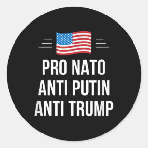Pro Nato - Anti Putin - Anti Trump - , Klein Runder Aufkleber