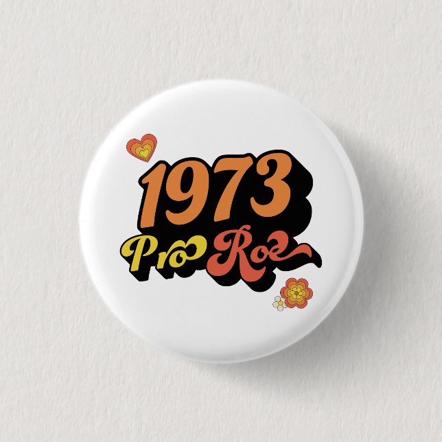 PRO ROE 1973 BUTTON (Vorderseite)