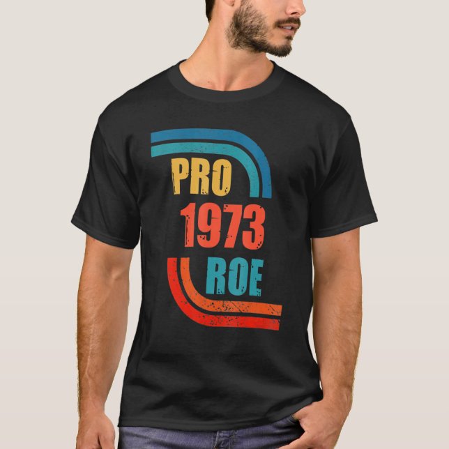 Pro Roe 1973 gestört T-Shirt (Vorderseite)