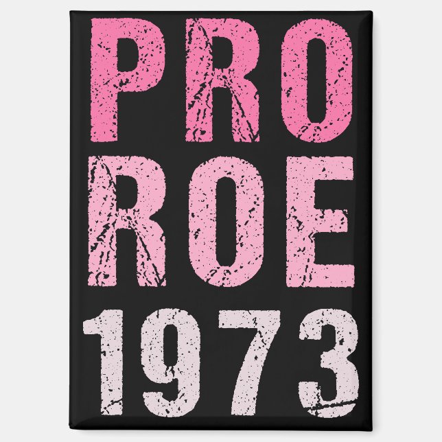 Pro Roe 1973 Magnet (Vorderseite)