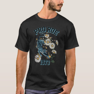 Pro Roe 1973 Pro Wahl Frauenrechte Feminismus 1 T-Shirt