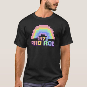 Pro Roe 1973 Rainbow Pro Choice Pixel 1 T-Shirt