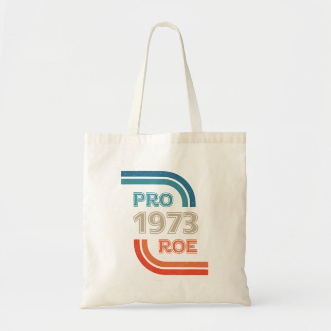 Pro Roe 1973 Roe Vs Wade Pro Wahlrecht Tragetasche (Vorne)