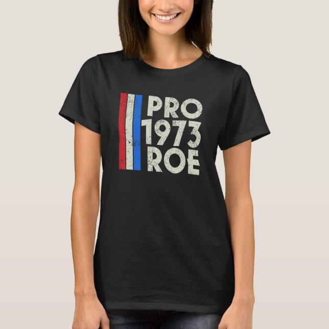 Pro Roe 1973 schützen Roe V Wade Choice für Frauen T-Shirt (Vorderseite)