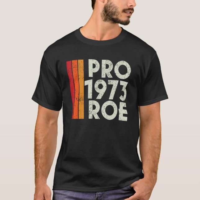 Pro Roe 1973 schützen Roe VS Wade Choice für Fraue T-Shirt (Vorderseite)