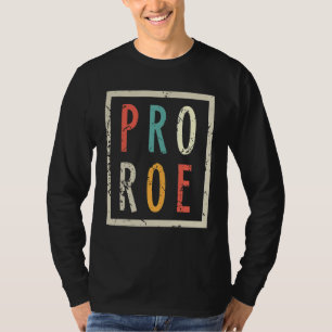 Pro Roe Feministische Frauenrechte Pro Wahl Aborti T-Shirt