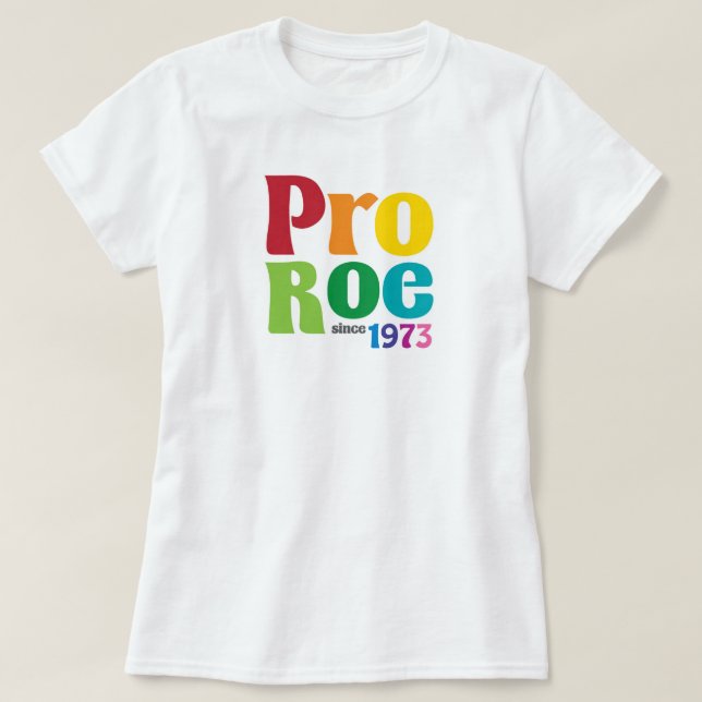 Pro Roe Pro Choice Shirt (Design vorne)