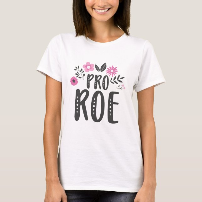 Pro Roe T-Shirt (Vorderseite)