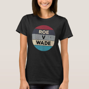 Pro Roe V Wade 1973 Pro Wahl Frauenrechte Femi T-Shirt