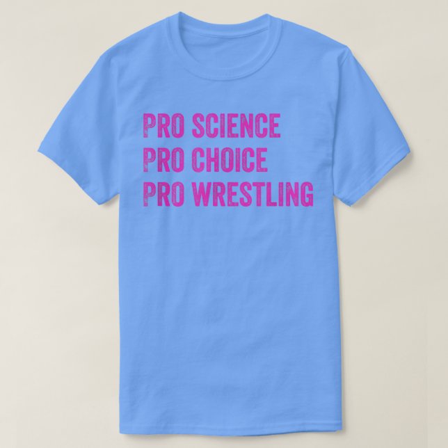 Pro Science Pro Choice Pro Wrestling1694 T-Shirt (Design vorne)