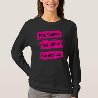 Pro Science Pro Choice Pro Wrestling 1 T-Shirt