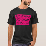Pro Science Pro Choice Pro Wrestling 2 T-Shirt<br><div class="desc">Pro Science Pro Choice Pro Wrestling 2.</div>