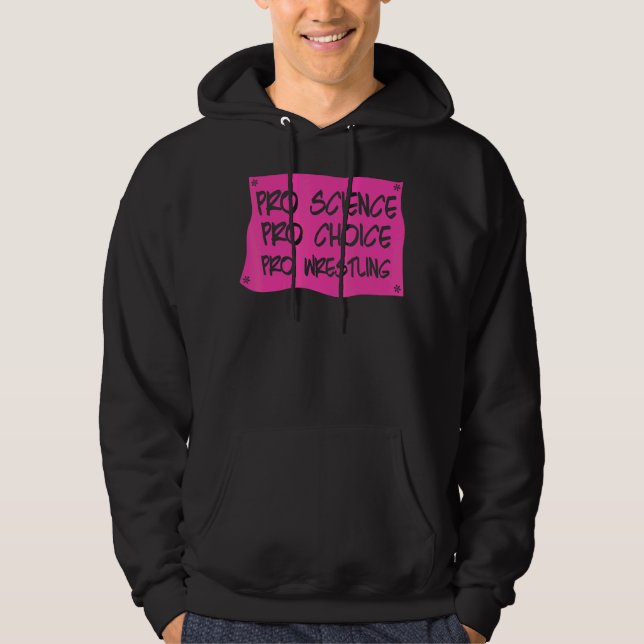 Pro Science Pro Choice Pro Wrestling Frauenrecht Hoodie (Vorderseite)
