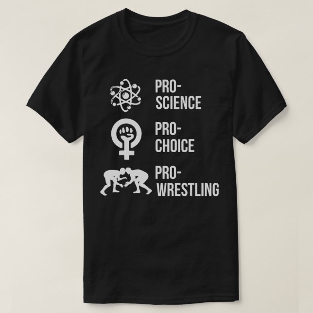 Pro Science Pro Choice Pro Wrestling  T-Shirt (Design vorne)