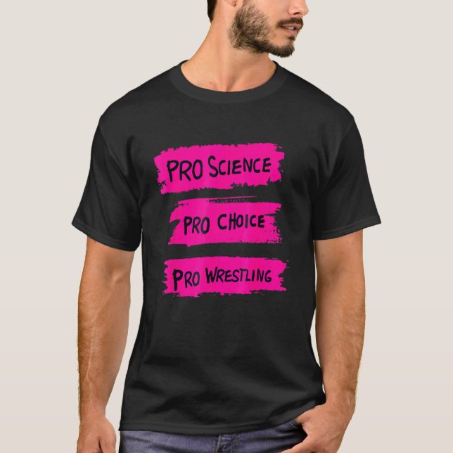 Pro Science Pro Choice Pro Wrestling T-Shirt (Vorderseite)