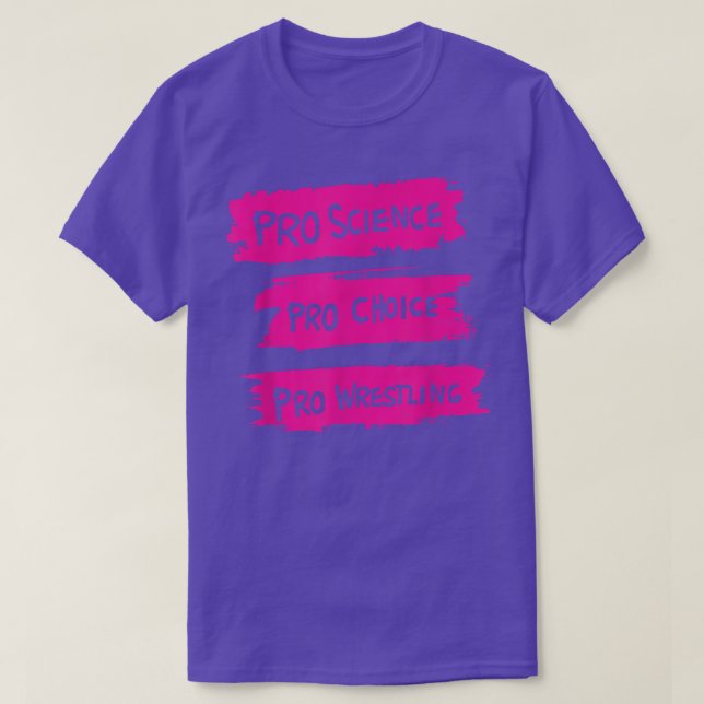 Pro Science Pro Choice Pro Wrestling  T-Shirt (Design vorne)