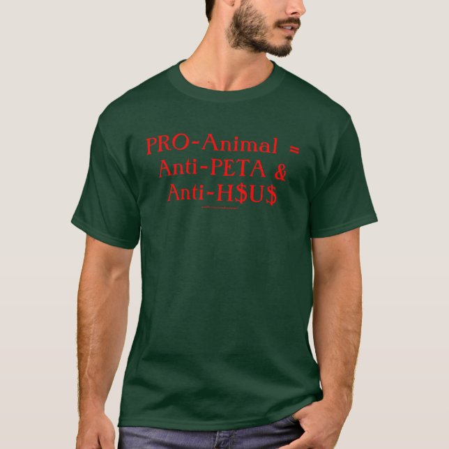 Pro-Tier = Anti-PETA u. Anti-H$U$ T-Shirt (Vorderseite)
