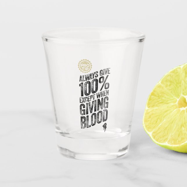 PRO TIPP: Immer 100% geben Schnapsglas (Vorderseite)