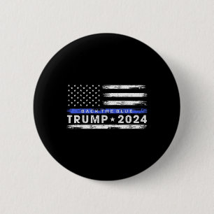 Pro Trump 2024 Back The Blue Thin Blue Line Button