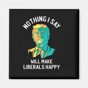 Pro Trump Zitat gegen liberale konservative Amerik Magnet