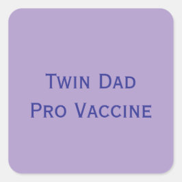 Pro Vaccine Twin Vater Quadratischer Aufkleber