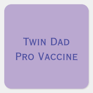 Pro Vaccine Twin Vater Quadratischer Aufkleber