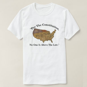 "Pro Verfassung steht niemand über dem Gesetz." T-Shirt