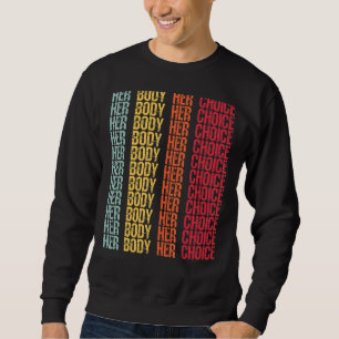 Pro wählt ihren Körper ihre Wahl Retro Texas Fraue Sweatshirt